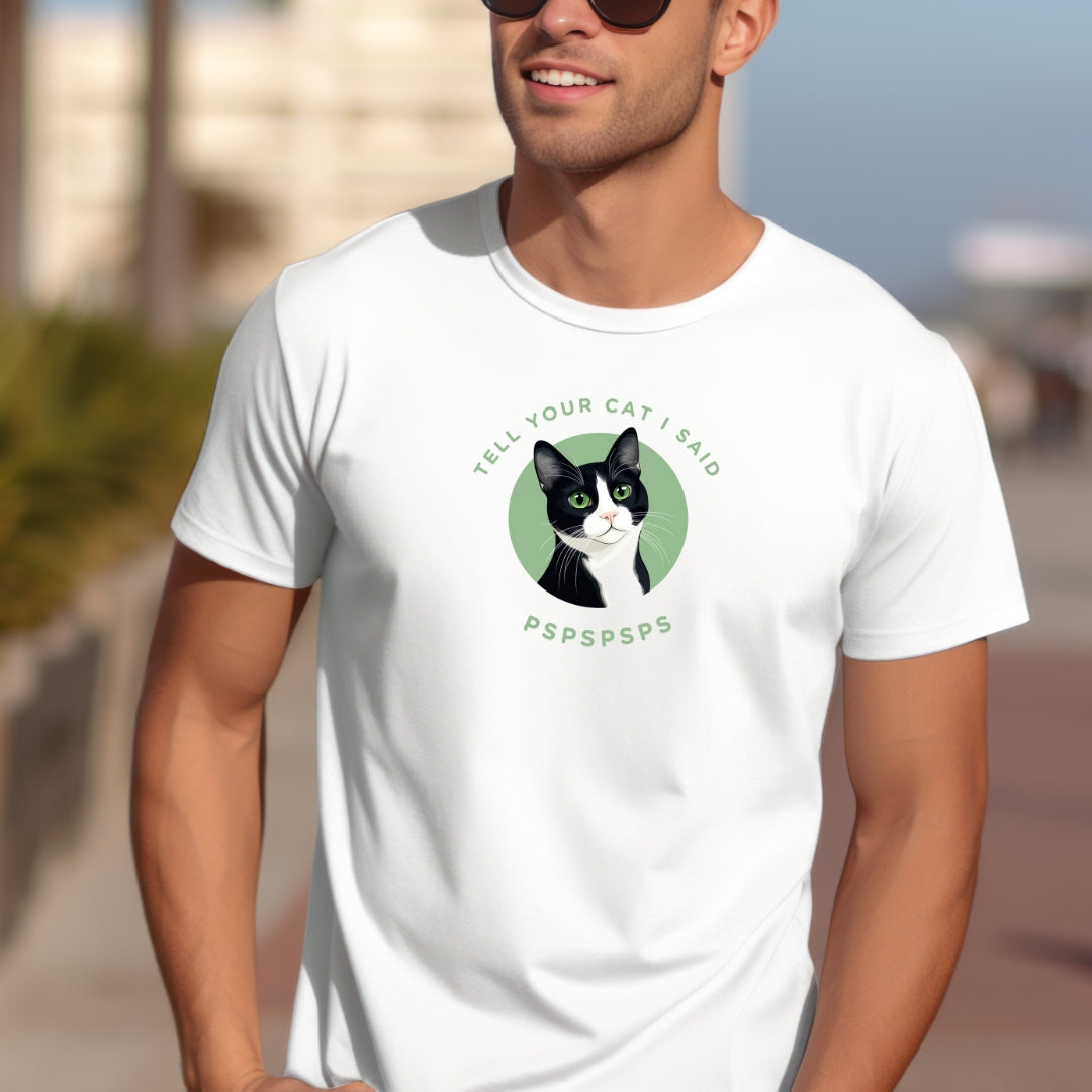Tell Your Cat I Said PSPS T-Shirt